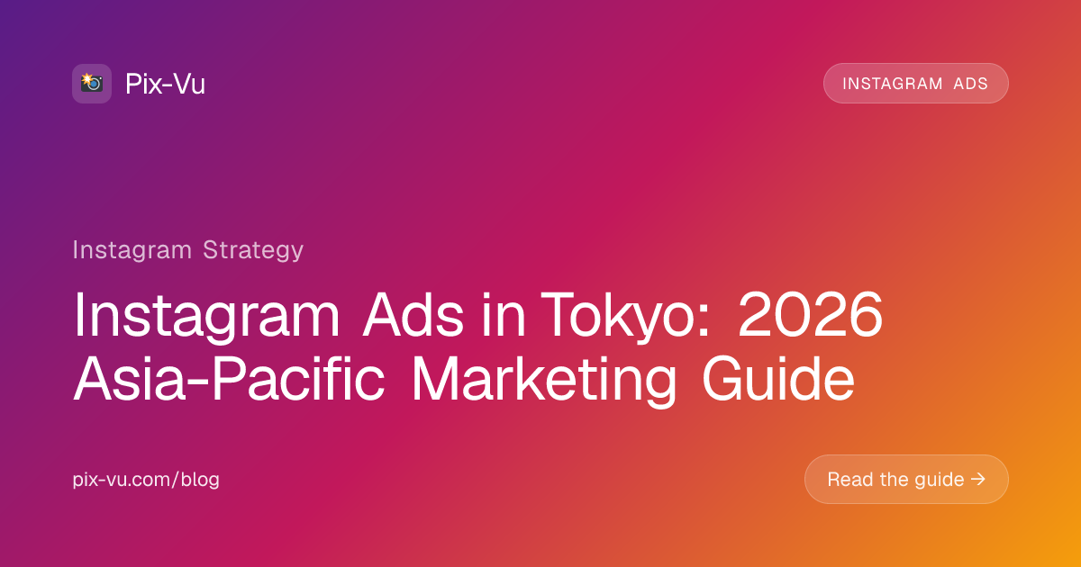 Instagram Ads in Tokyo: 2026 Asia-Pacific Marketing Guide