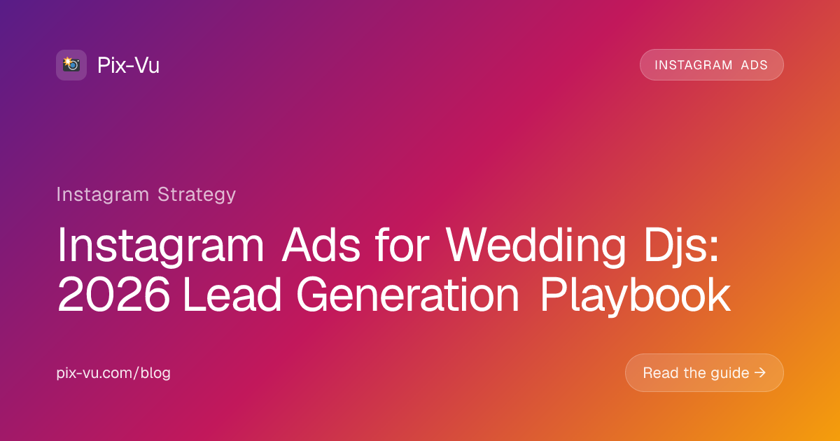 Instagram Ads for Wedding Djs: 2026 Lead Generation Playbook