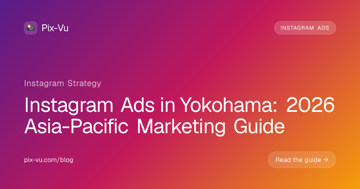Instagram Ads in Yokohama: 2026 Asia-Pacific Marketing Guide