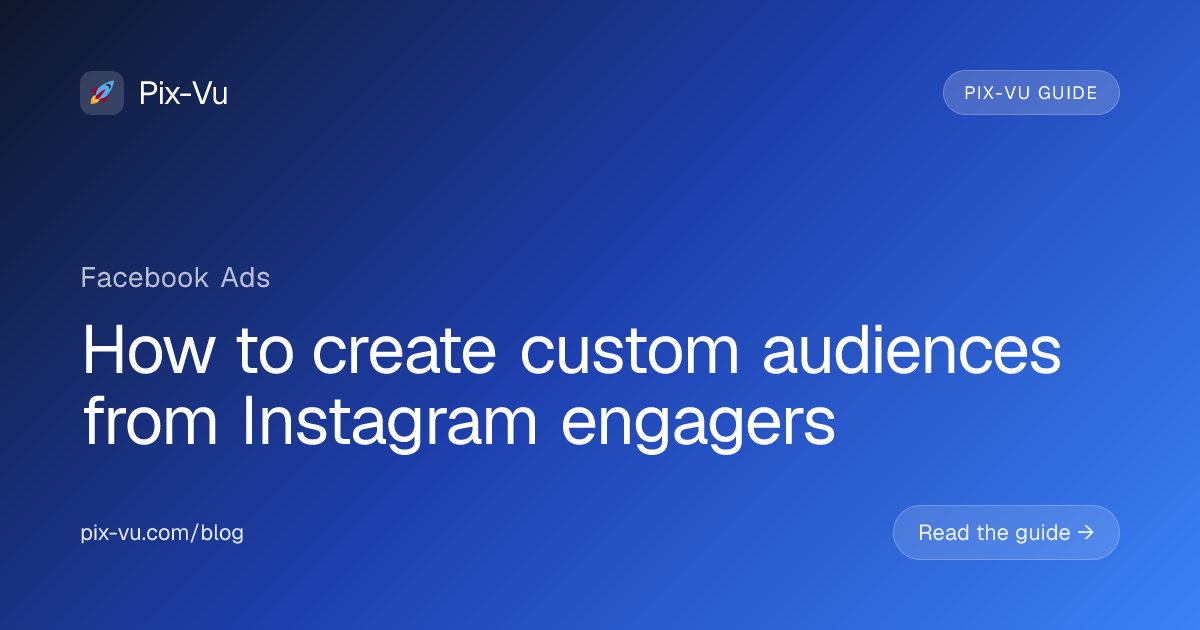 How to create custom audiences from Instagram engagers