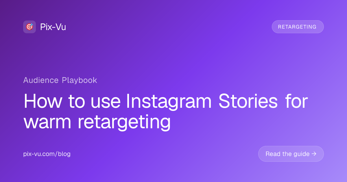 How to use Instagram Stories for warm retargeting