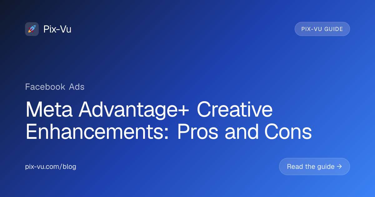 Meta Advantage+ Creative Enhancements: Pros and Cons