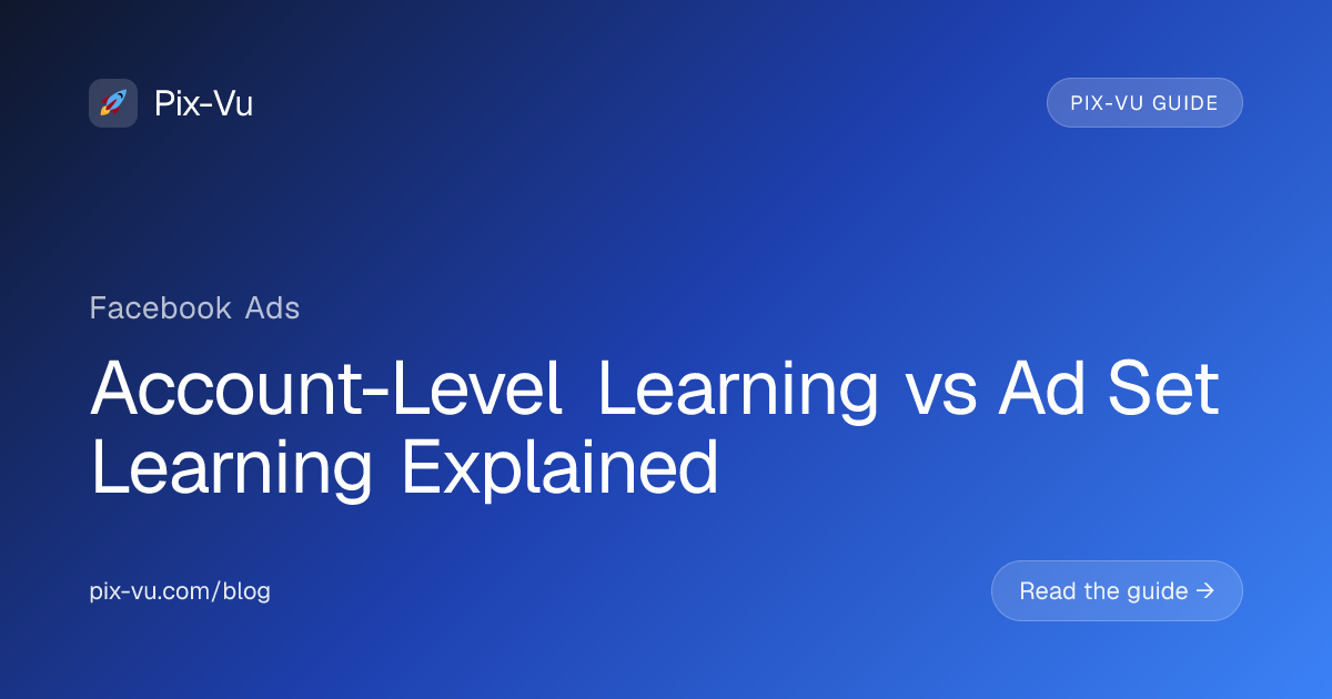Account-Level Learning vs Ad Set Learning Explained