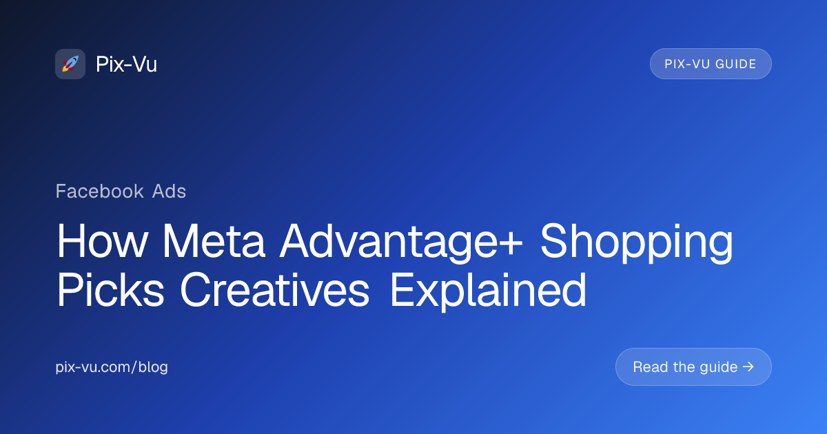 How Meta Advantage+ Shopping Picks Creatives Explained