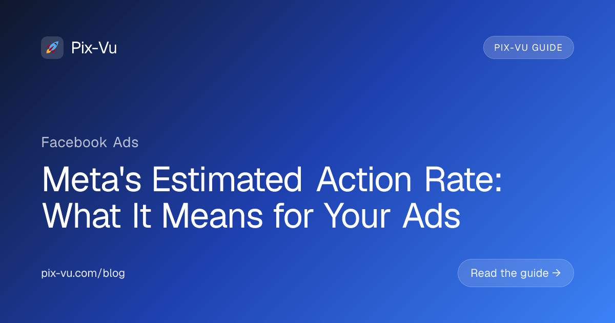 Meta's Estimated Action Rate: What It Means for Your Ads