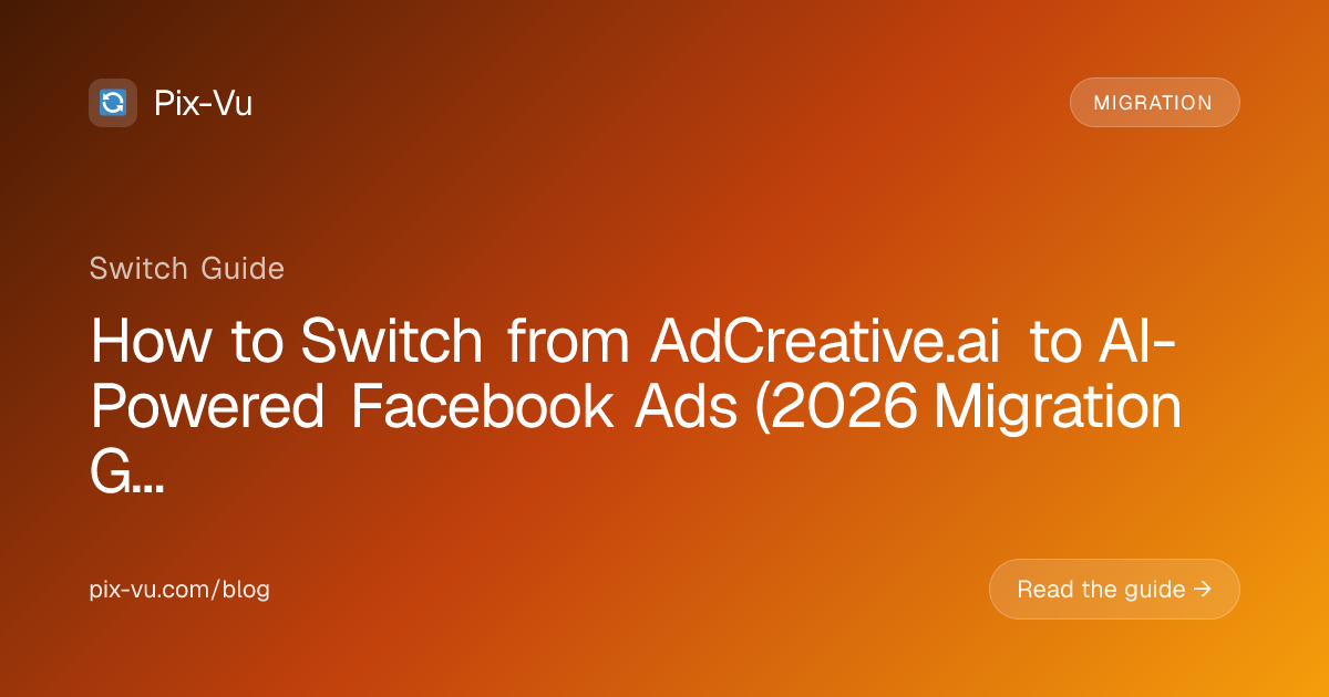 How to Switch from AdCreative.ai to AI-Powered Facebook Ads (2026 Migration Guide)