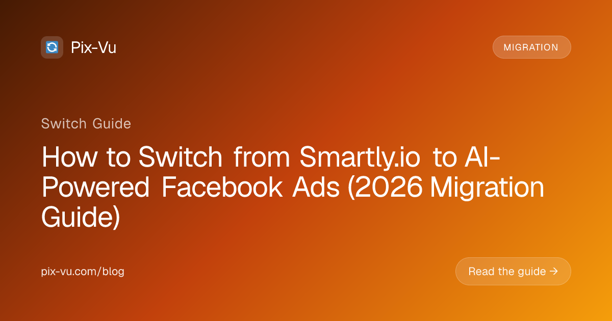 How to Switch from Smartly.io to AI-Powered Facebook Ads (2026 Migration Guide)