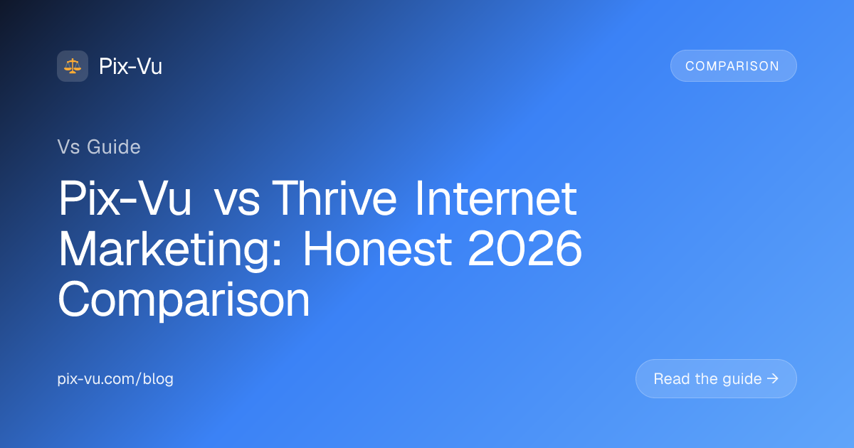 Pix-Vu vs Thrive Internet Marketing: Honest 2026 Comparison